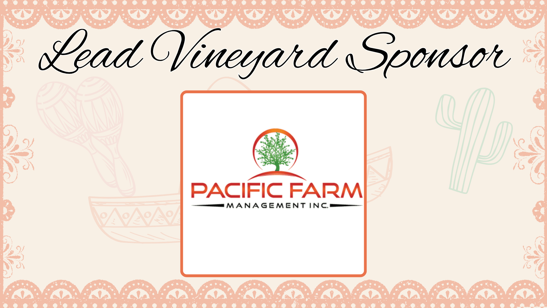 Lead Vineyard Sponsor — Pacific Farm Management Inc.